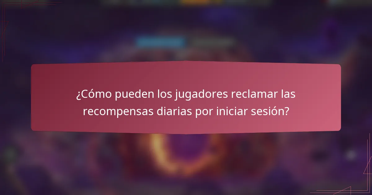 ¿Cómo pueden los jugadores reclamar las recompensas diarias por iniciar sesión?