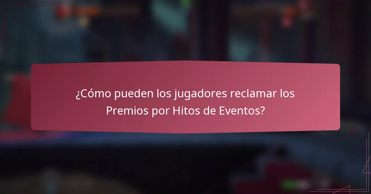 ¿Cómo pueden los jugadores reclamar los Premios por Hitos de Eventos?