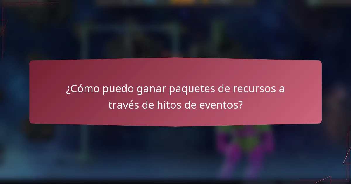 ¿Cómo puedo ganar paquetes de recursos a través de hitos de eventos?