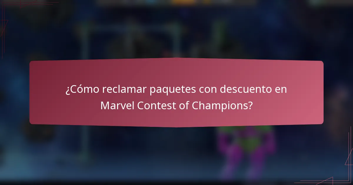 ¿Cómo reclamar paquetes con descuento en Marvel Contest of Champions?