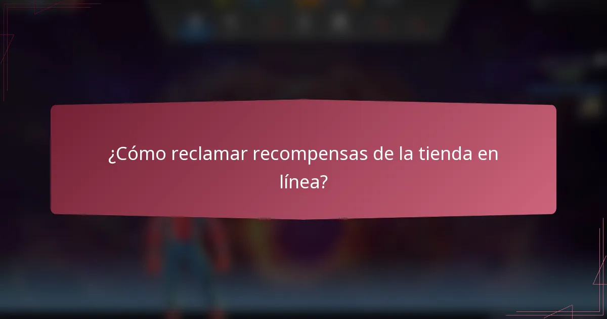 ¿Cómo reclamar recompensas de la tienda en línea?