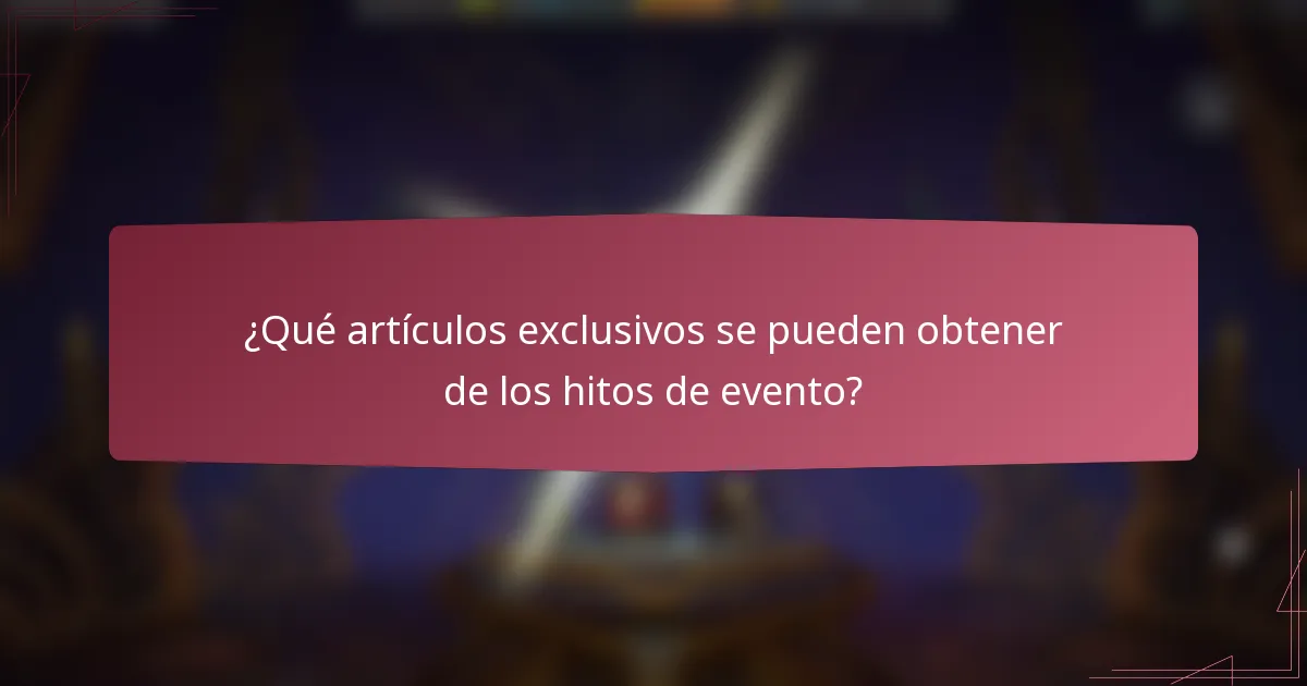¿Qué artículos exclusivos se pueden obtener de los hitos de evento?
