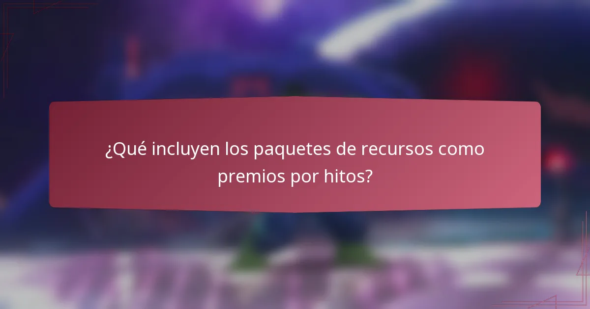 ¿Qué incluyen los paquetes de recursos como premios por hitos?